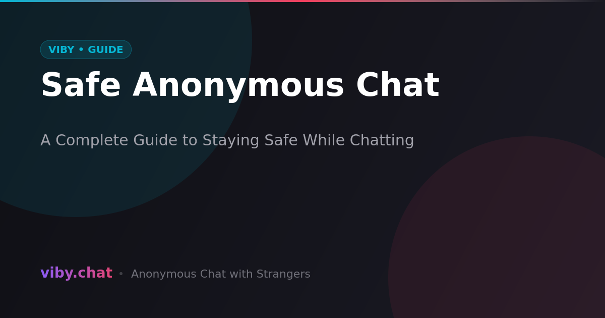 How to Chat Anonymously and Stay Safe — Practical Guide (2026)